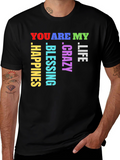 You Are My Life Crazy Blessing Happiness T-Shirt