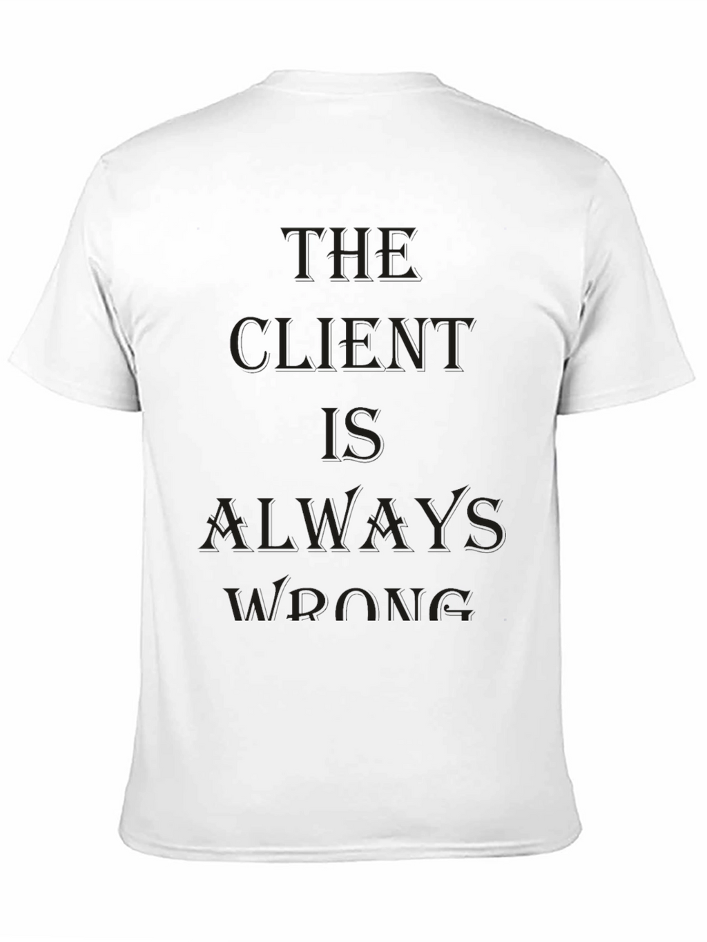 The Client Is Always Wrong Black Tee