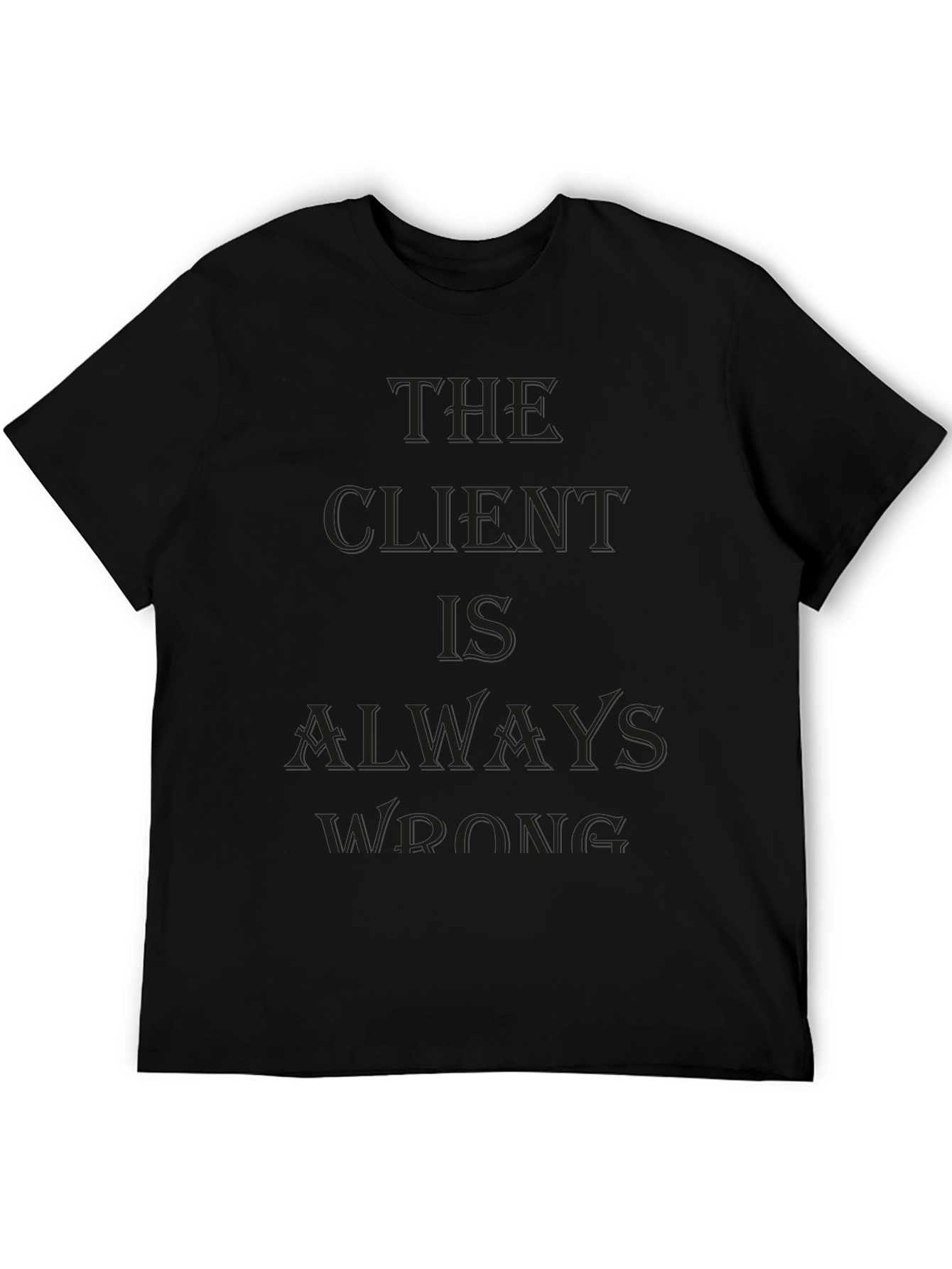 The Client Is Always Wrong Black Tee
