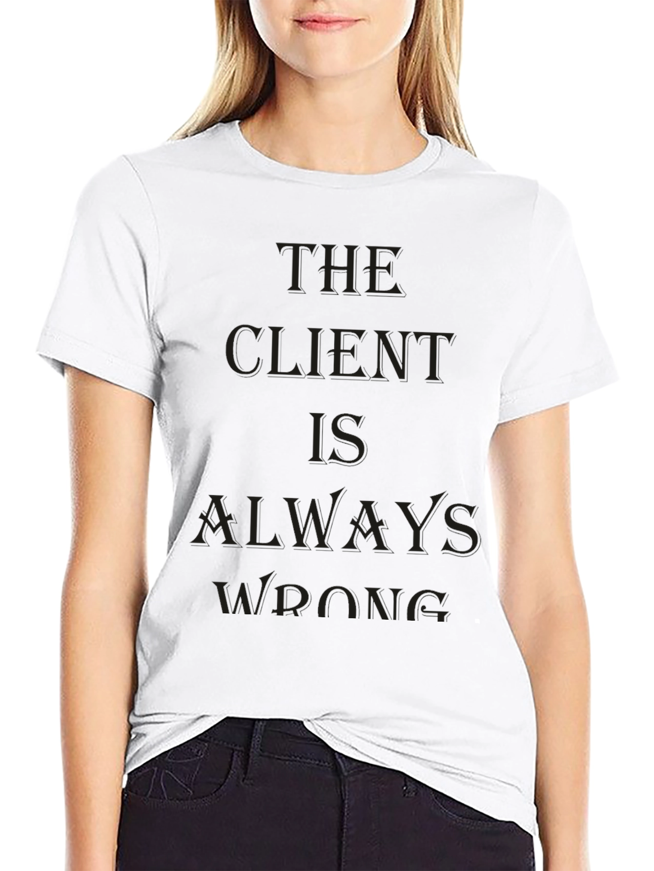 The Client Is Always Wrong Black Tee