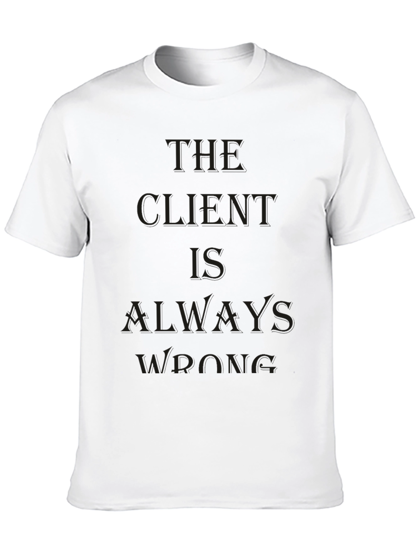 The Client Is Always Wrong Black Tee