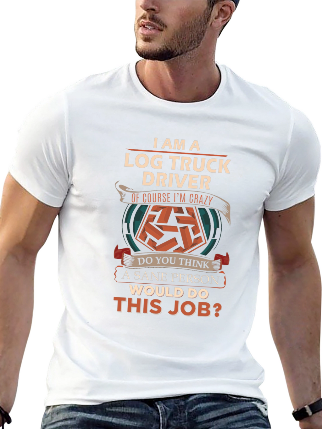 Log Truck Driver Crazy Job T-Shirt
