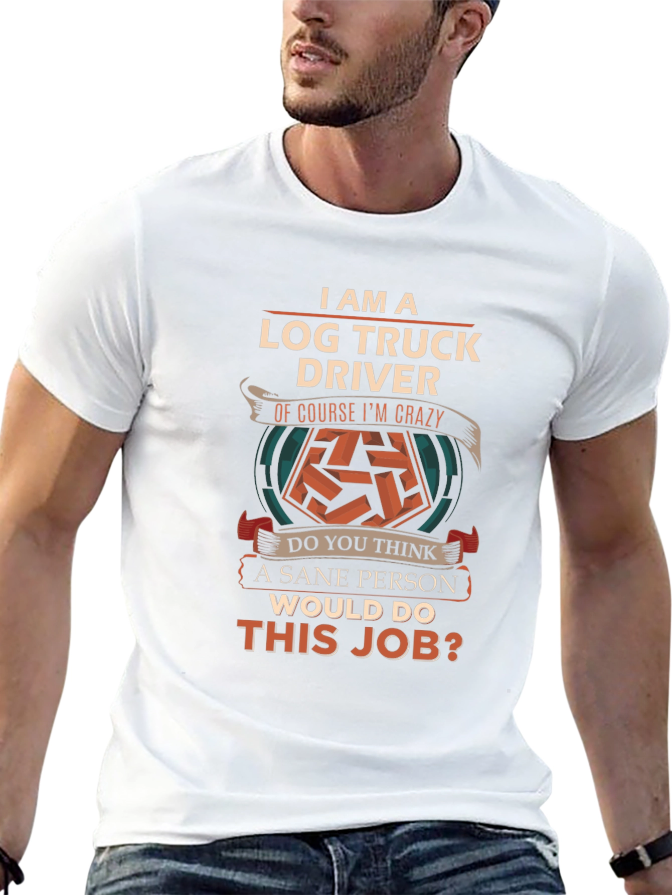 Log Truck Driver Crazy Job T-Shirt