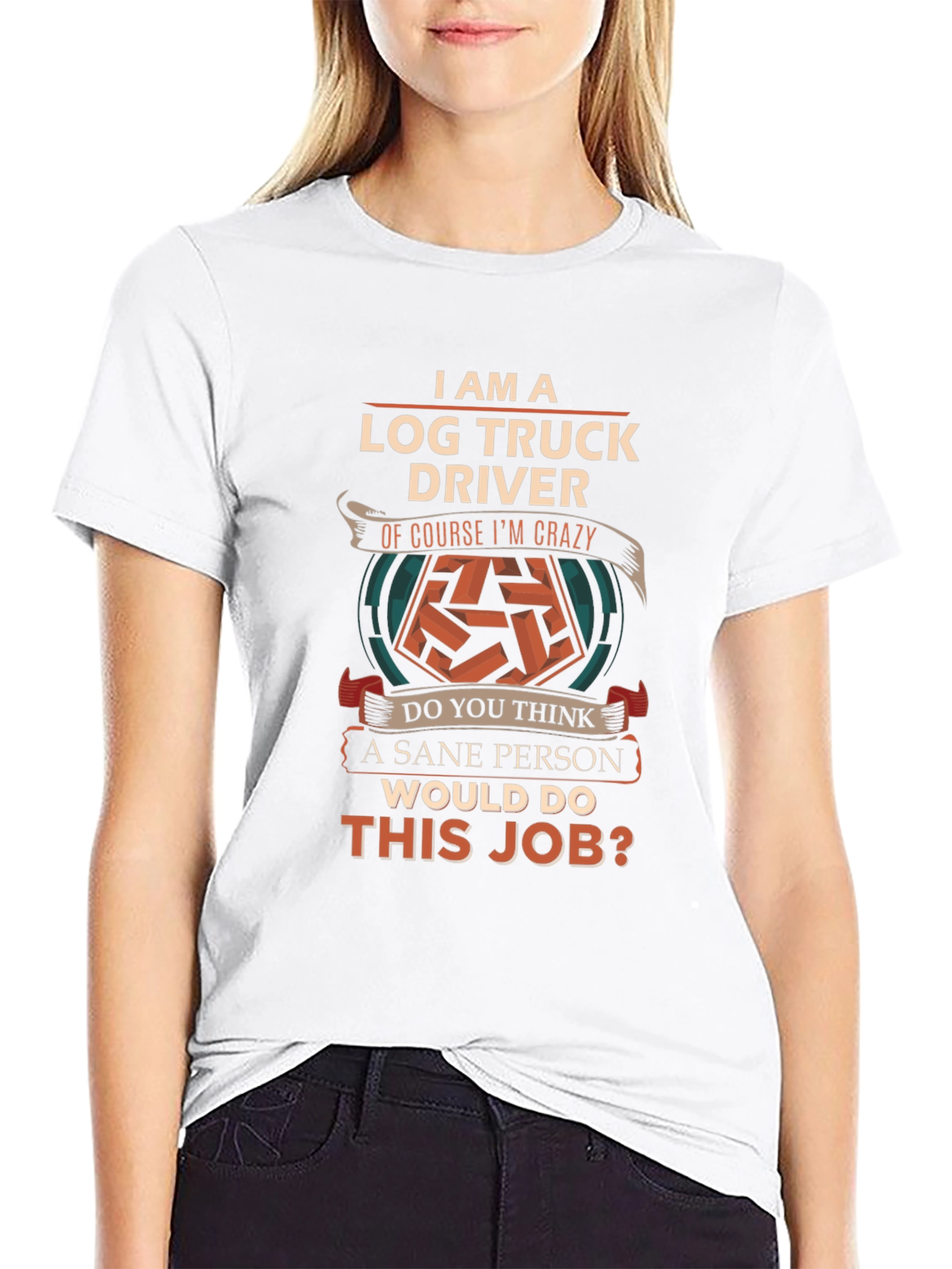 Log Truck Driver Crazy Job T-Shirt