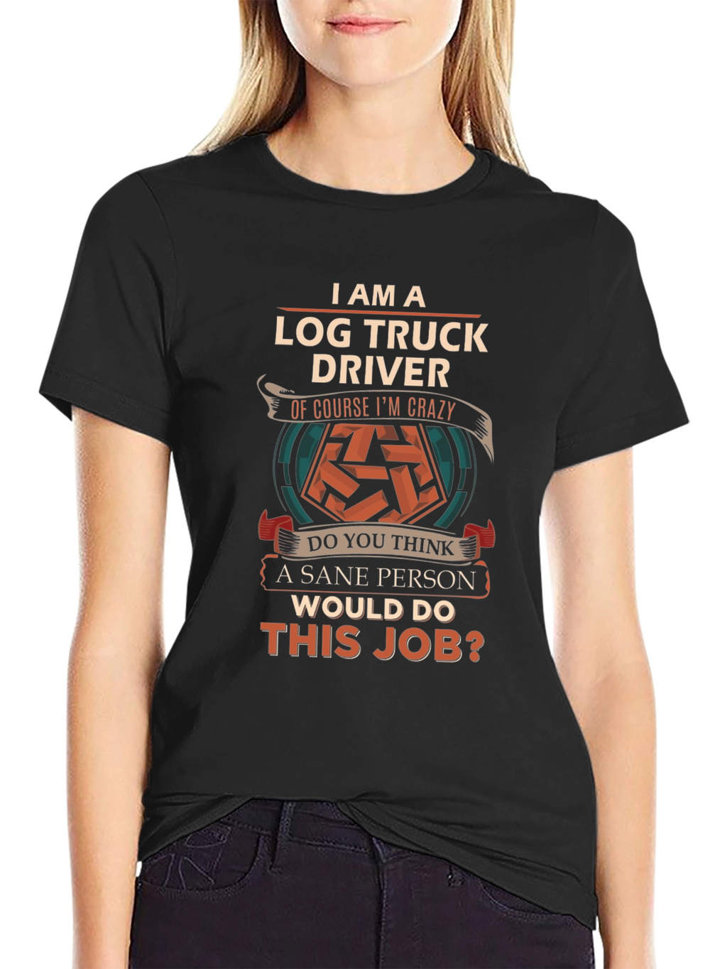 Log Truck Driver Crazy Job T-Shirt