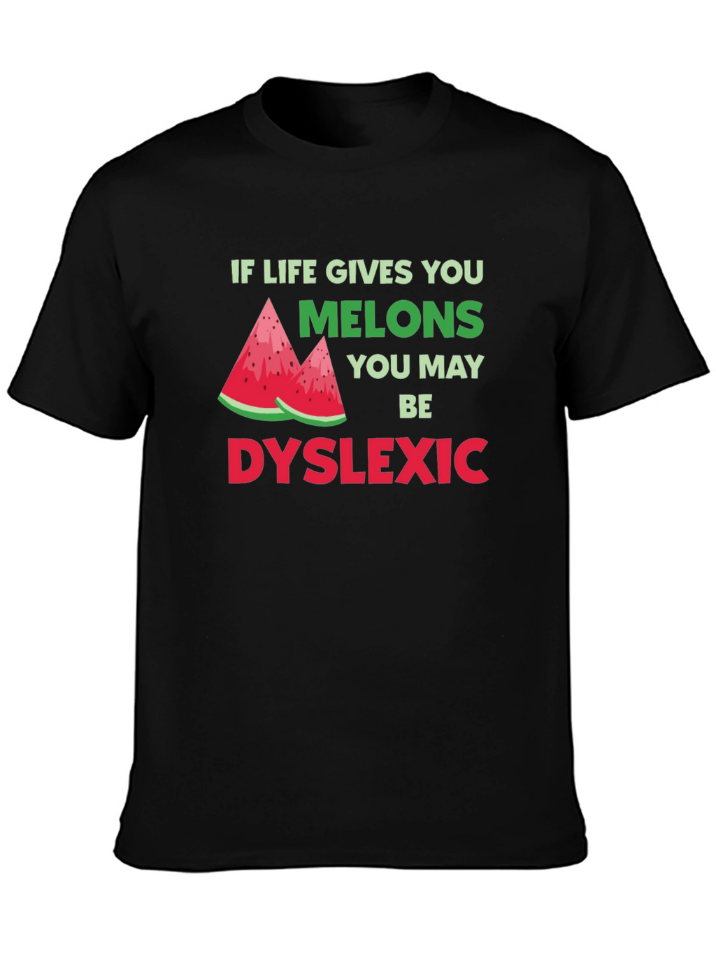 Funny Dyslexia Awareness T-Shirt - Melon Humor