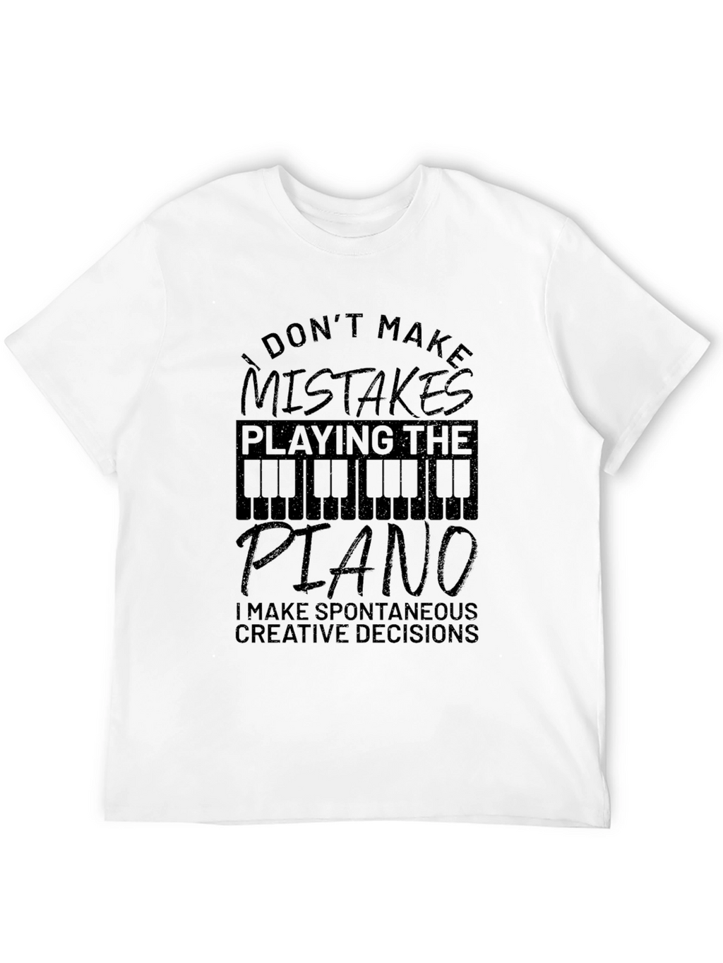 Piano Player Black T-Shirt: No Mistakes Creative Decisions
