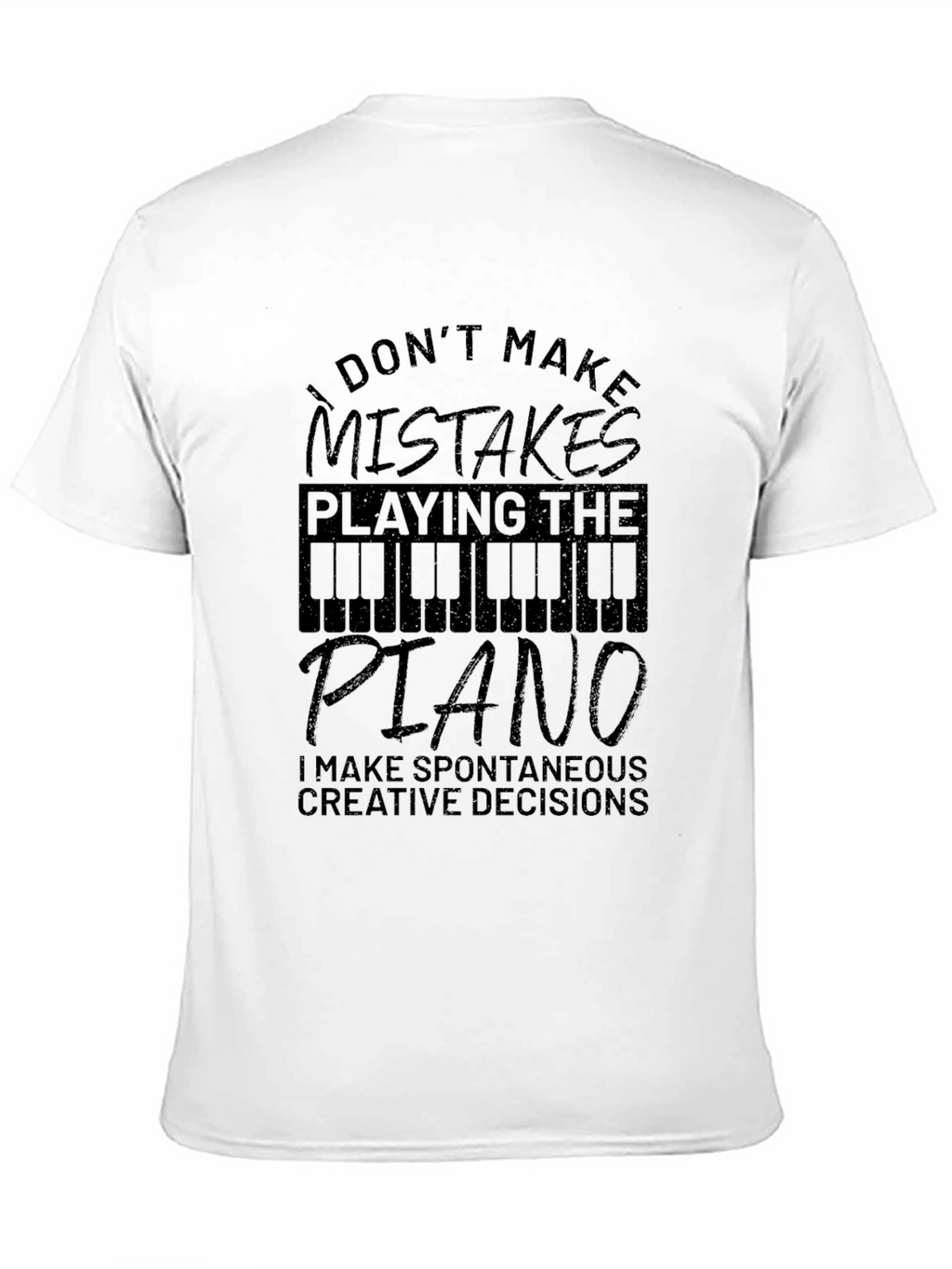 Piano Player Black T-Shirt: No Mistakes Creative Decisions