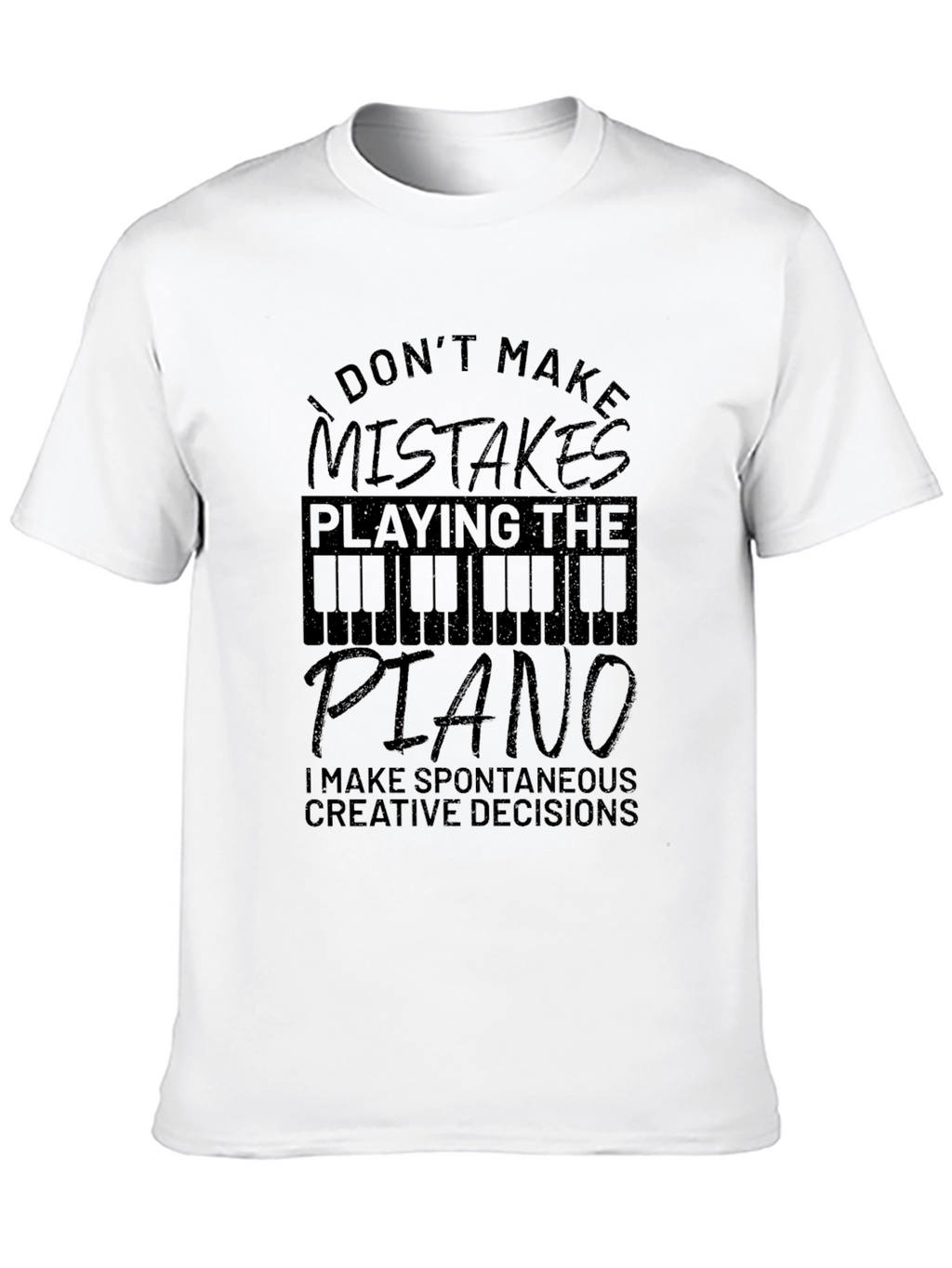 Piano Player Black T-Shirt: No Mistakes Creative Decisions