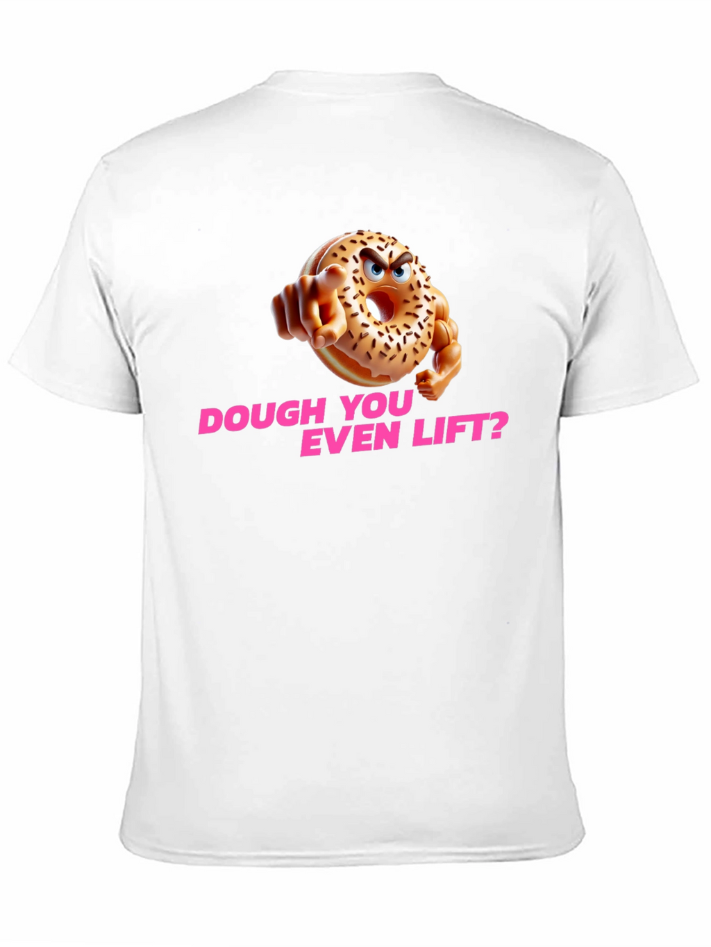 Dough You Even Lift? Funny Workout T-Shirt