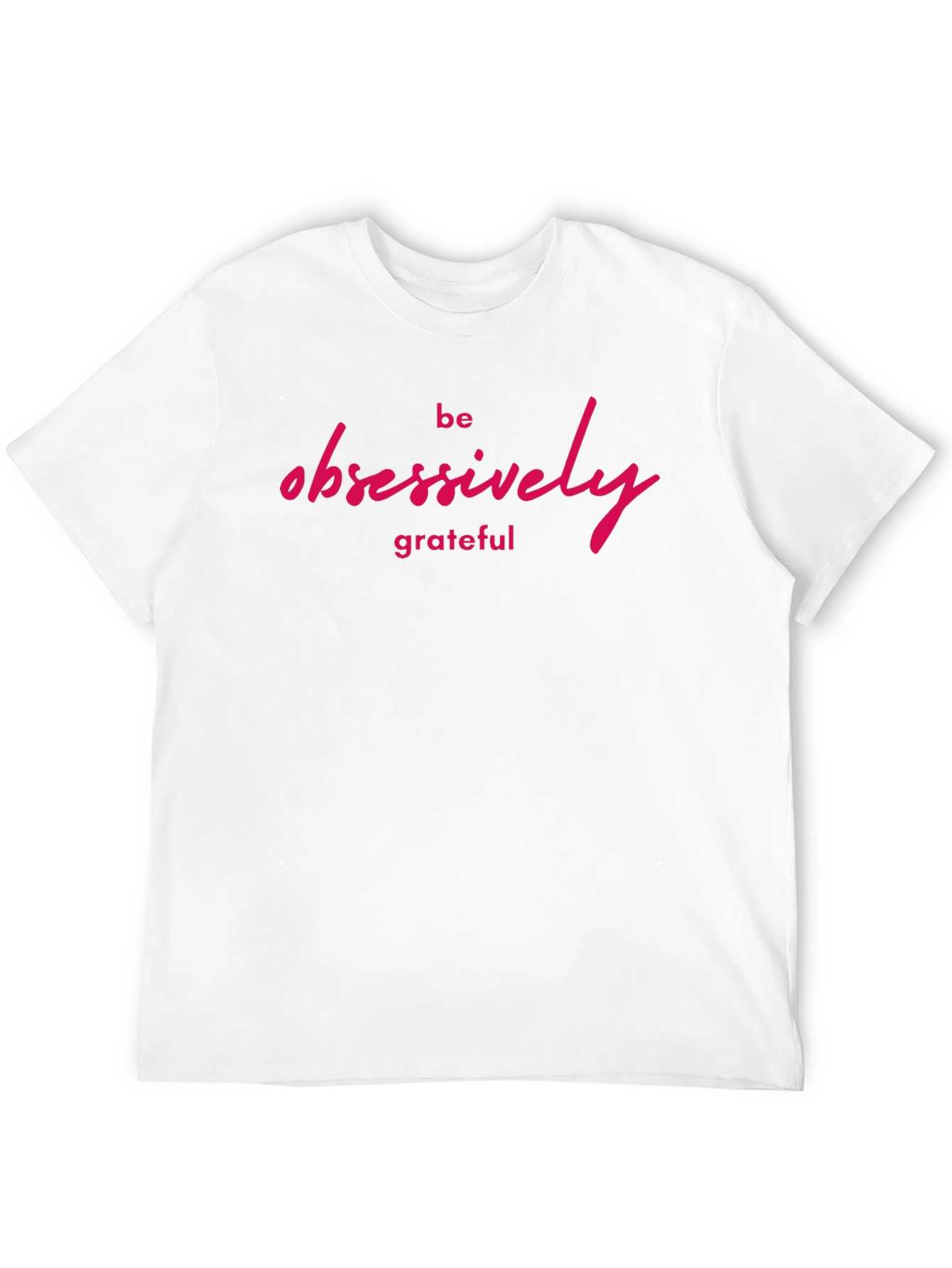 Be Obsessively Grateful Graphic Tee