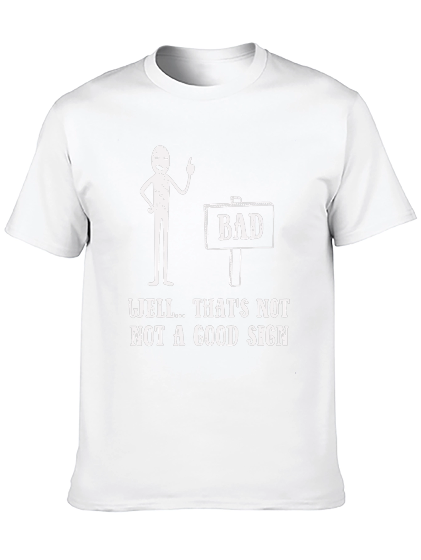 Funny Bad Sign Graphic Tee