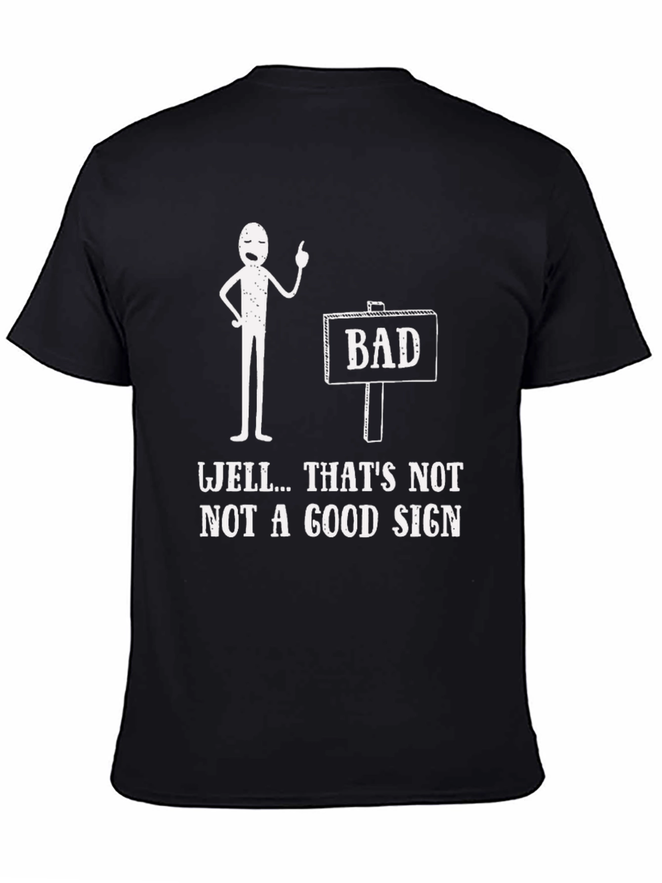 Funny Bad Sign Graphic Tee