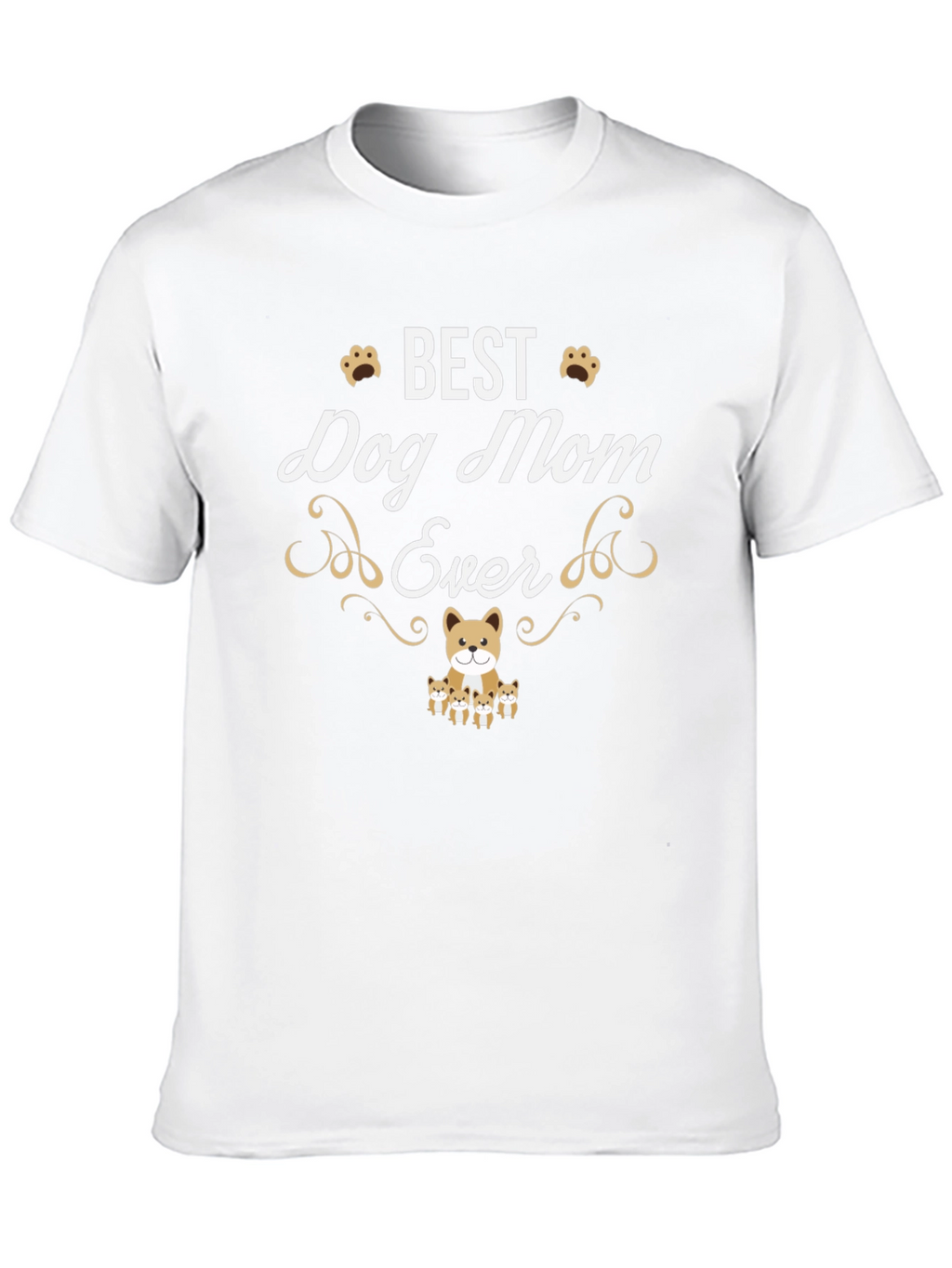Best Dog Mom Ever T-Shirt - Cute Dog Design