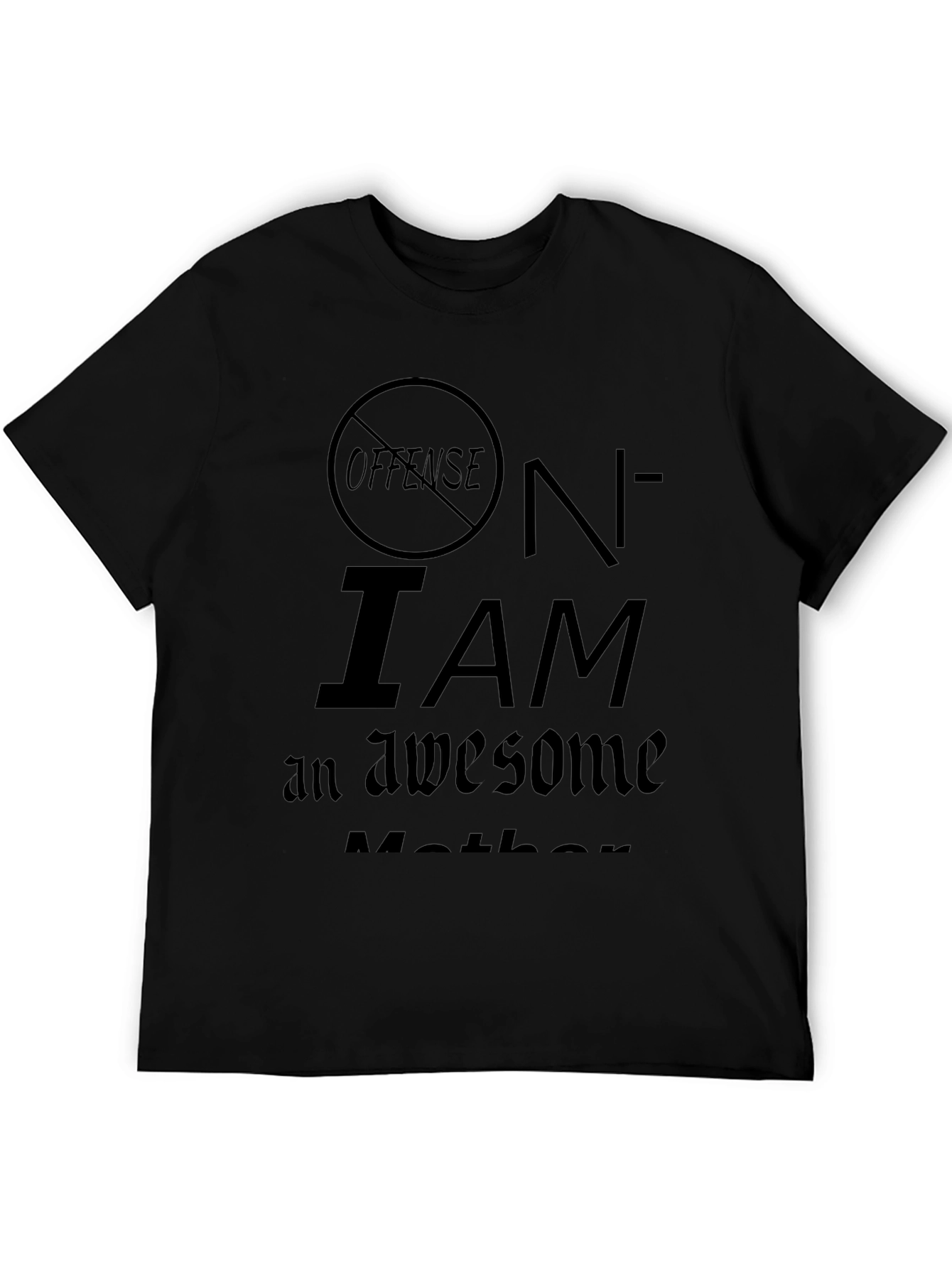 No Offense I Am An Awesome Mother T-Shirt