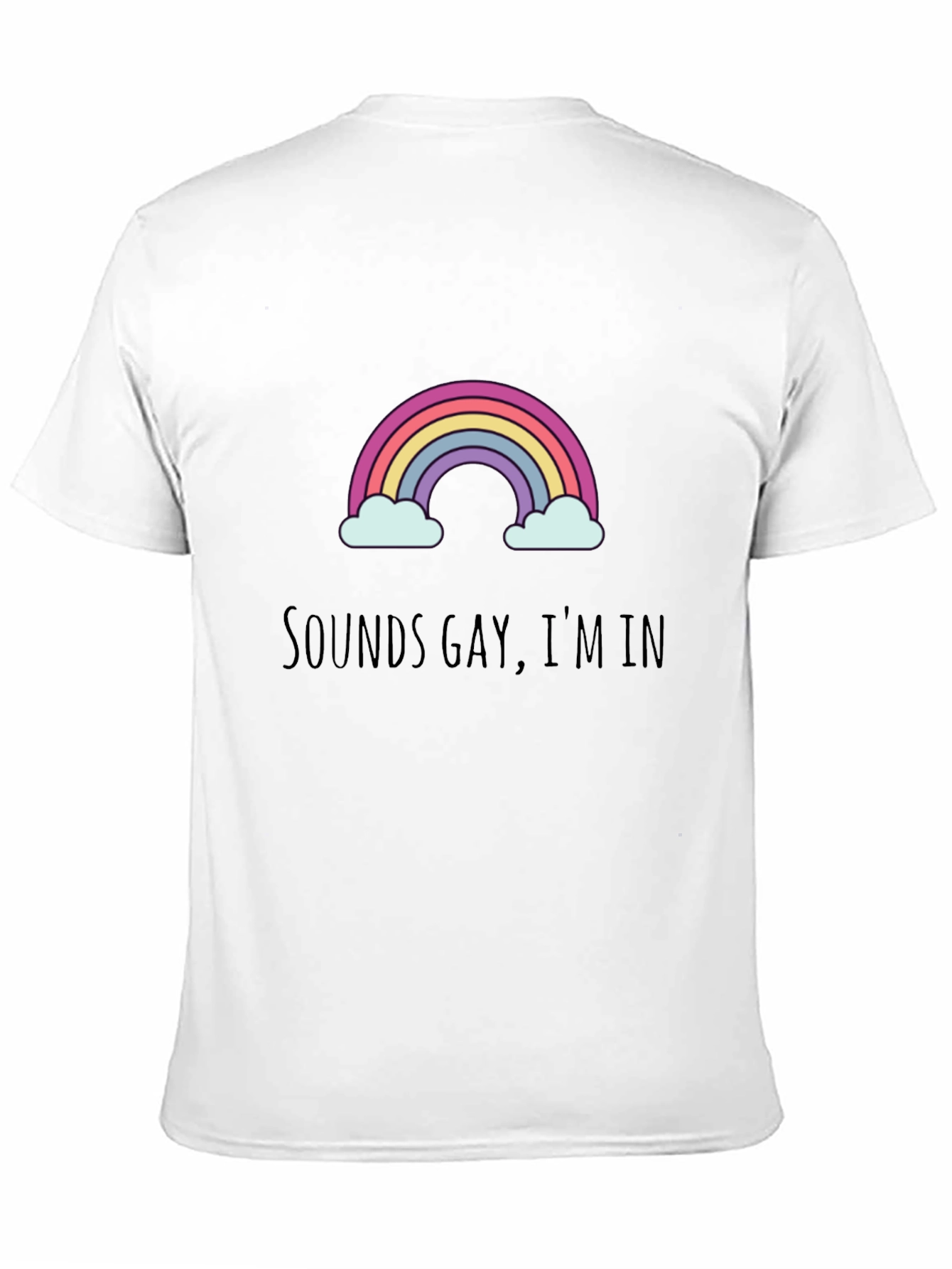 Sounds Gay Im In - Graphic Tee
