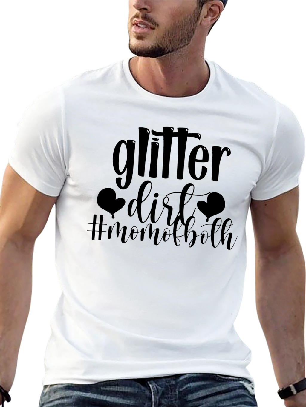 Glitter & Dirt Mom of Both T-Shirt
