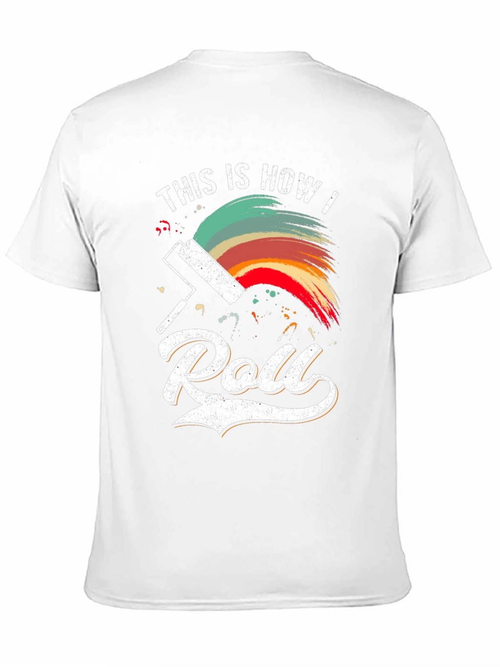 This is How I Roll Painting T-Shirt