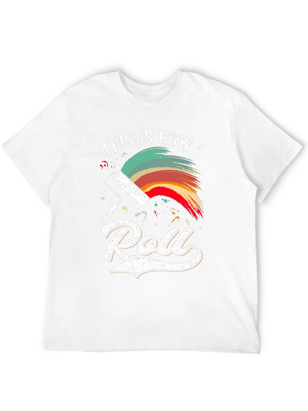 This is How I Roll Painting T-Shirt