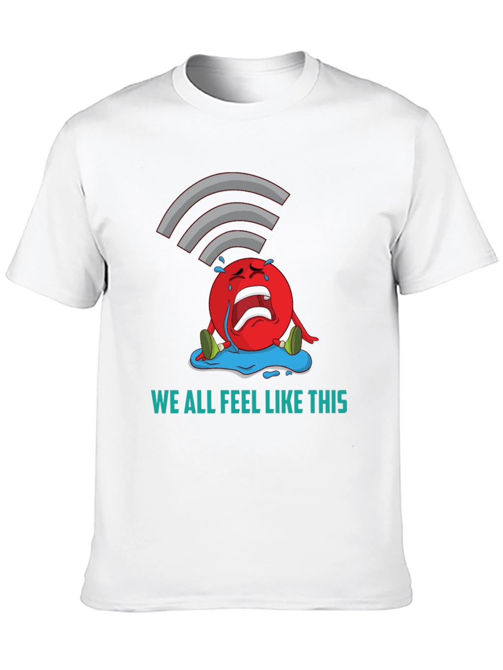We All Feel Like This Graphic Tee
