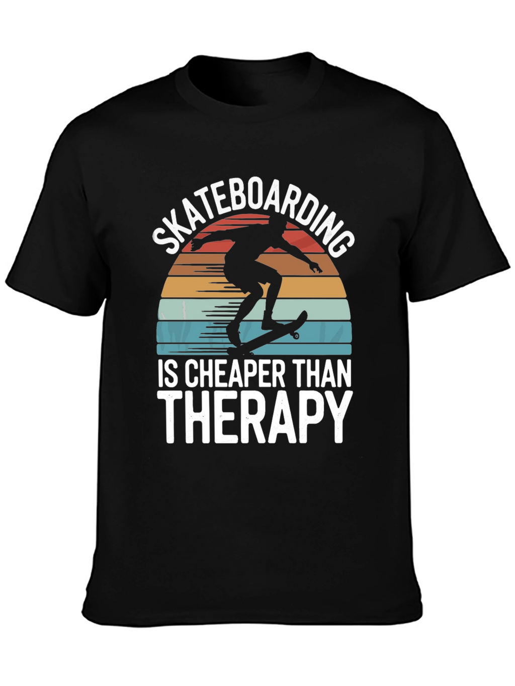 Skateboarding is Cheaper Than Therapy Graphic Tee