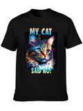 My Cat Said No! Graphic T-Shirt