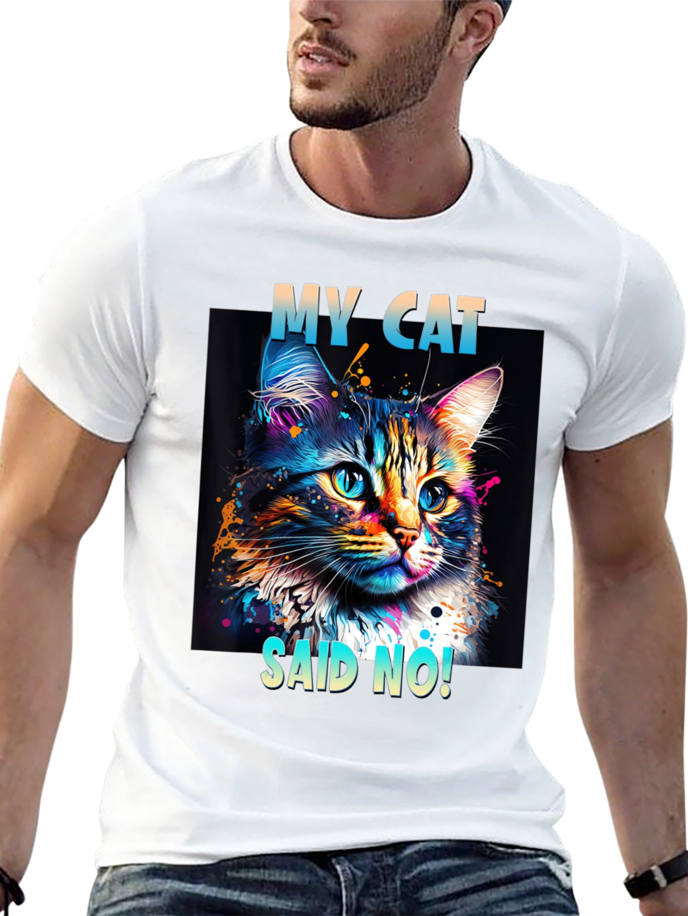 My Cat Said No! Graphic T-Shirt