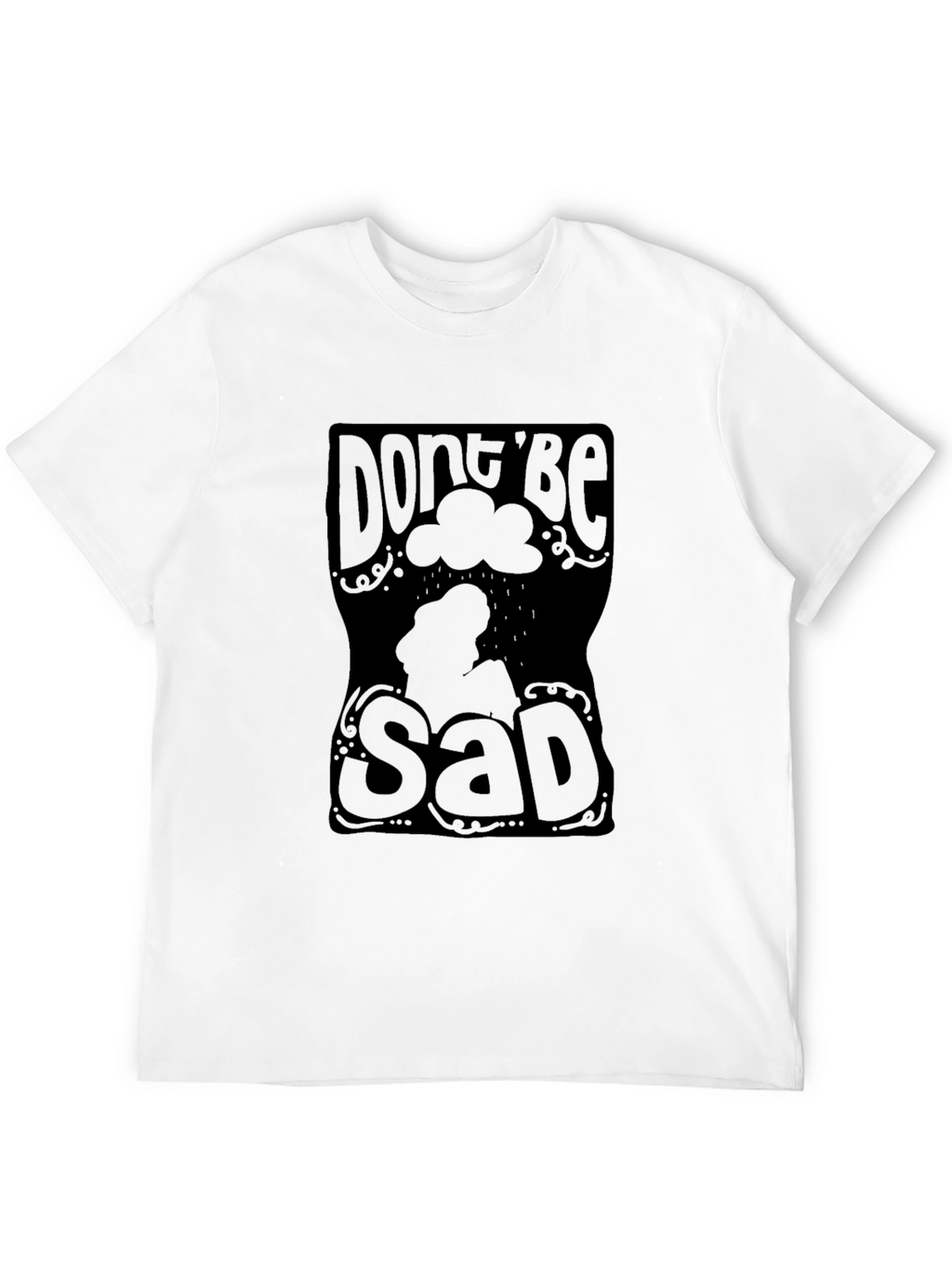 Dont Be Sad Graphic T-Shirt - Trendy Comfort