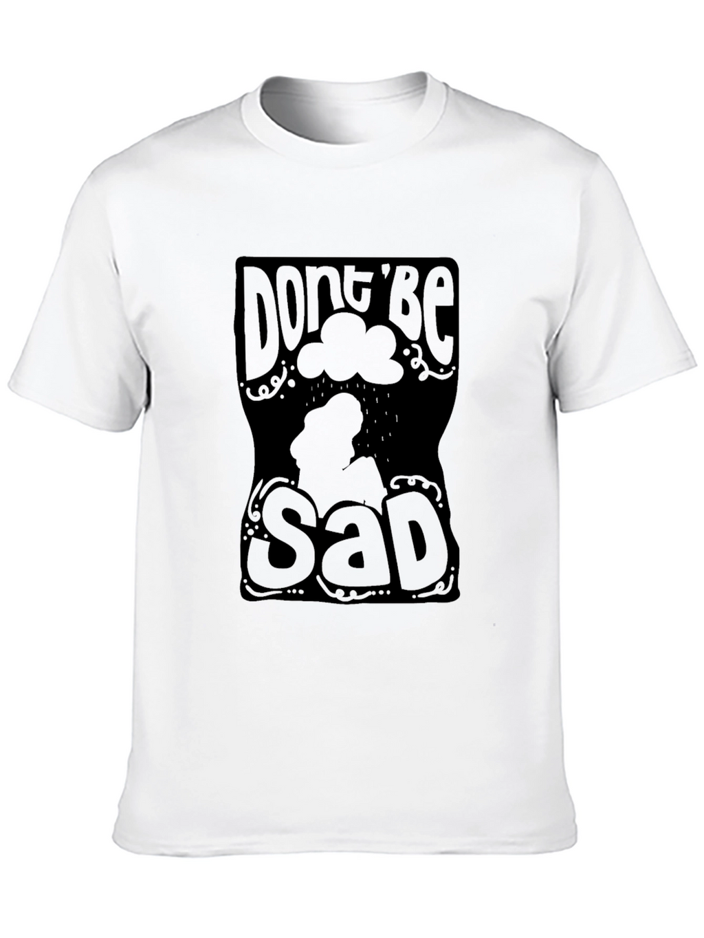 Dont Be Sad Graphic T-Shirt - Trendy Comfort