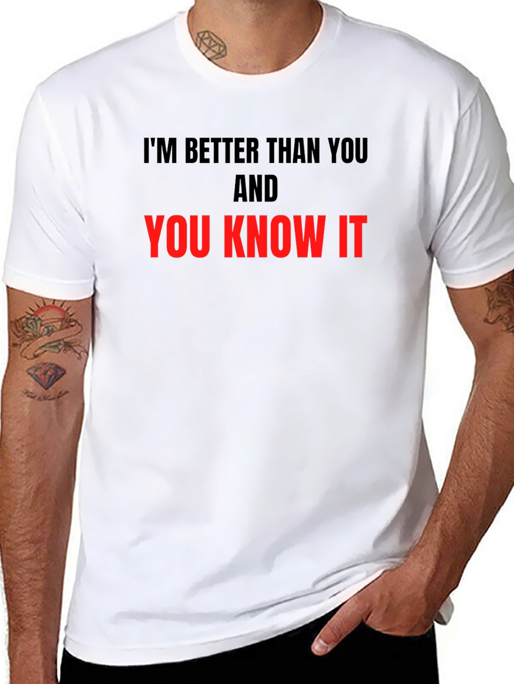 Im Better Than You T-Shirt