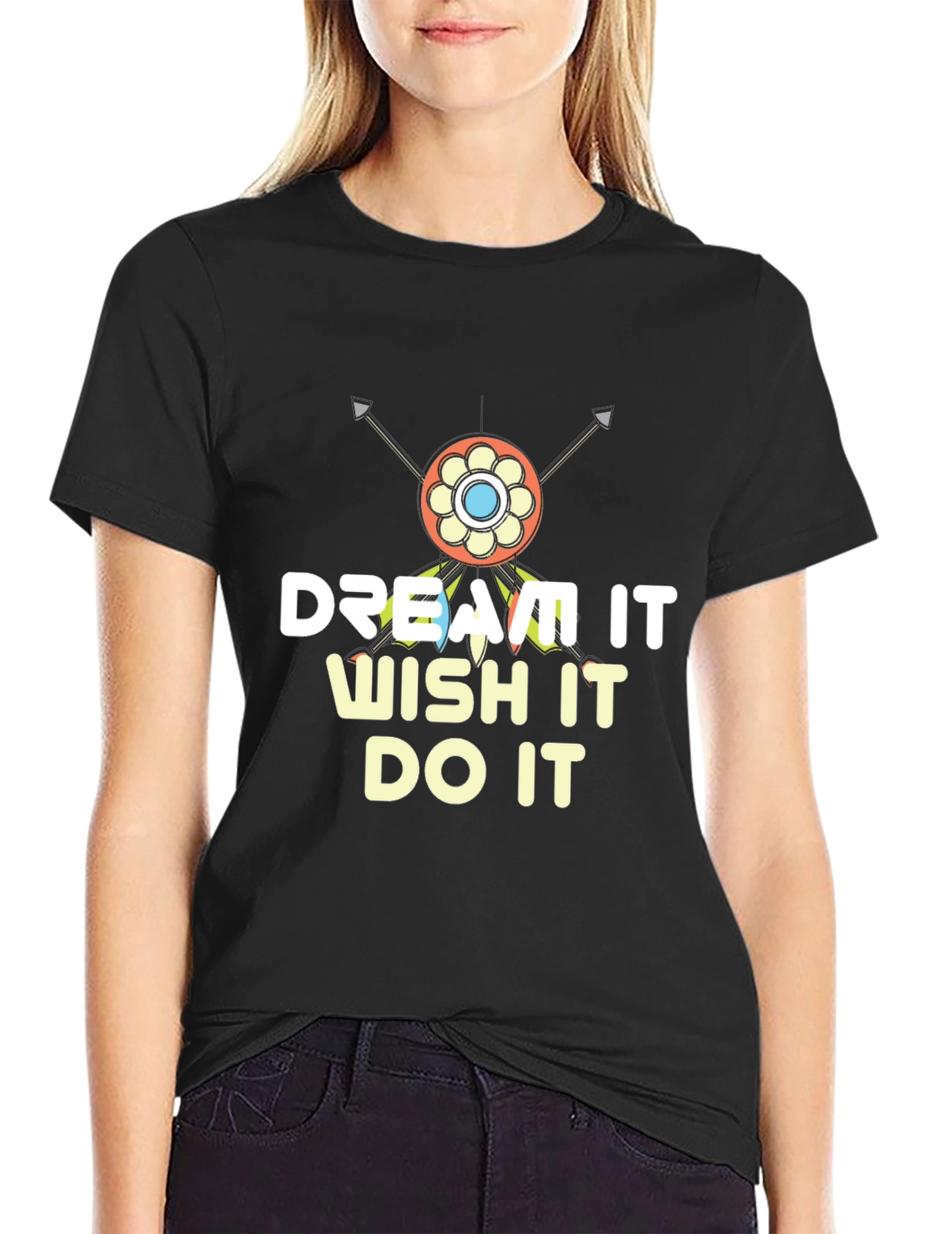Dream It Wish It Do It T-Shirt