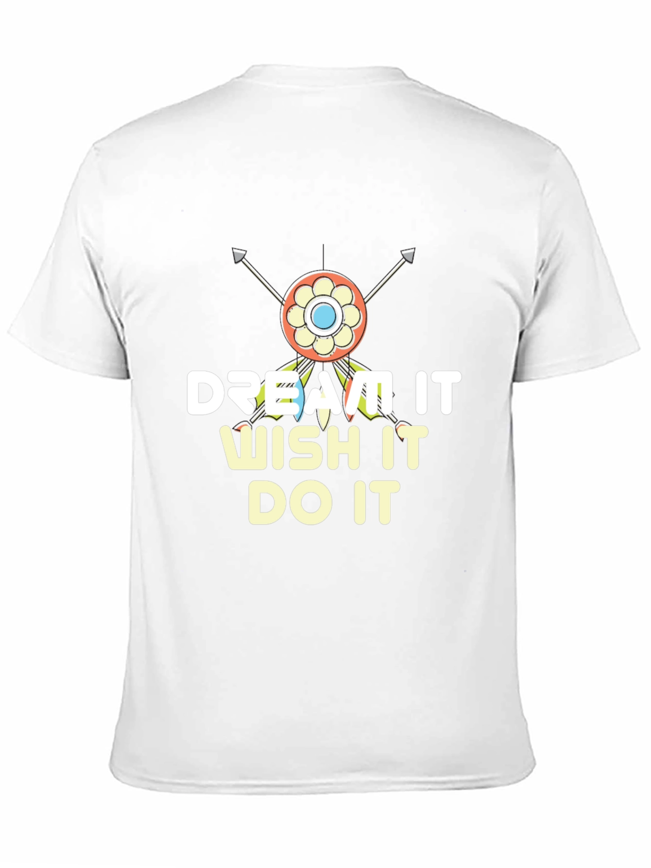 Dream It Wish It Do It T-Shirt