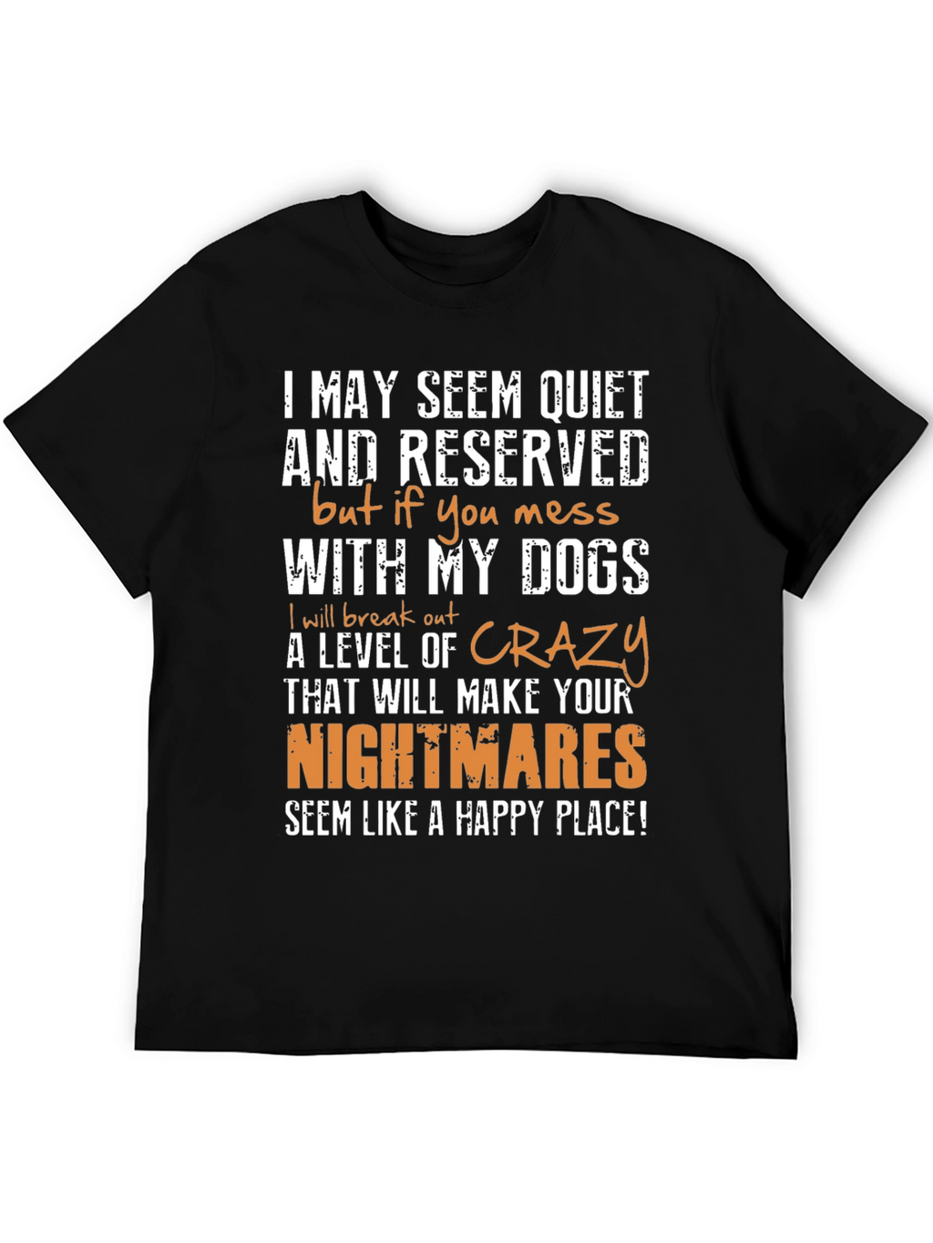 Dog Lover Graphic T-Shirt: I May Seem Quiet
