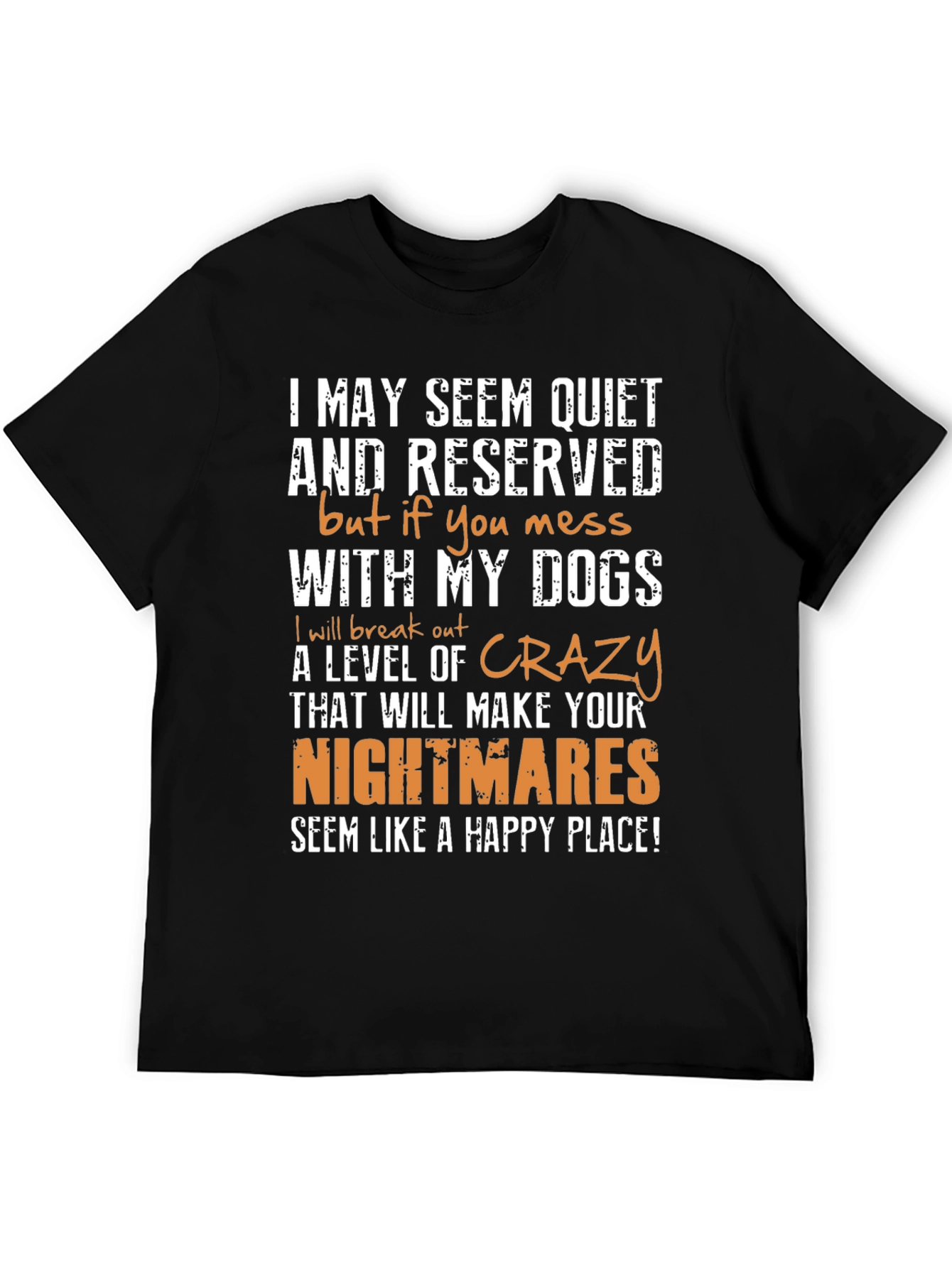 Dog Lover Graphic T-Shirt: I May Seem Quiet