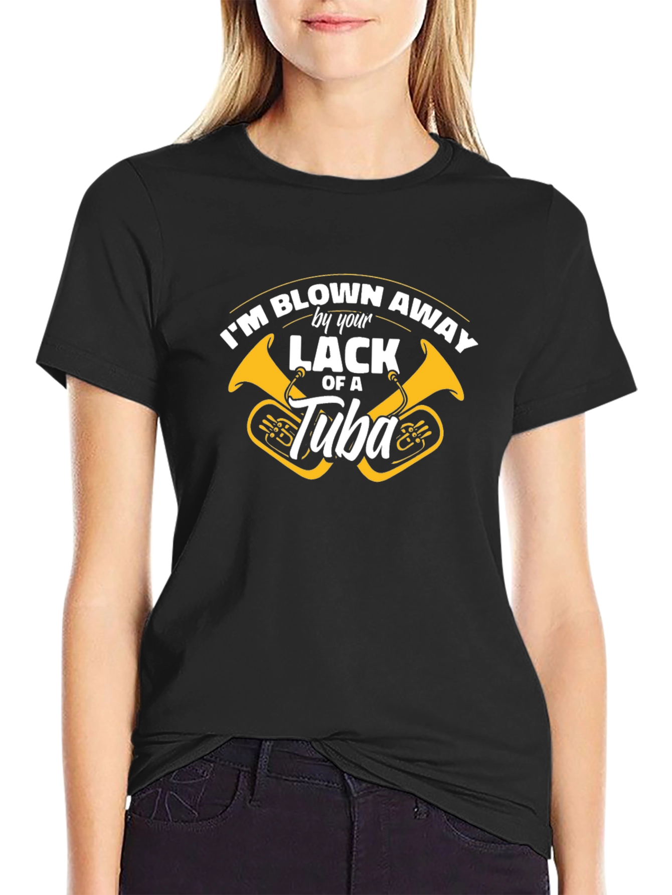 Blown Away By Your Lack of a Tuba T-Shirt