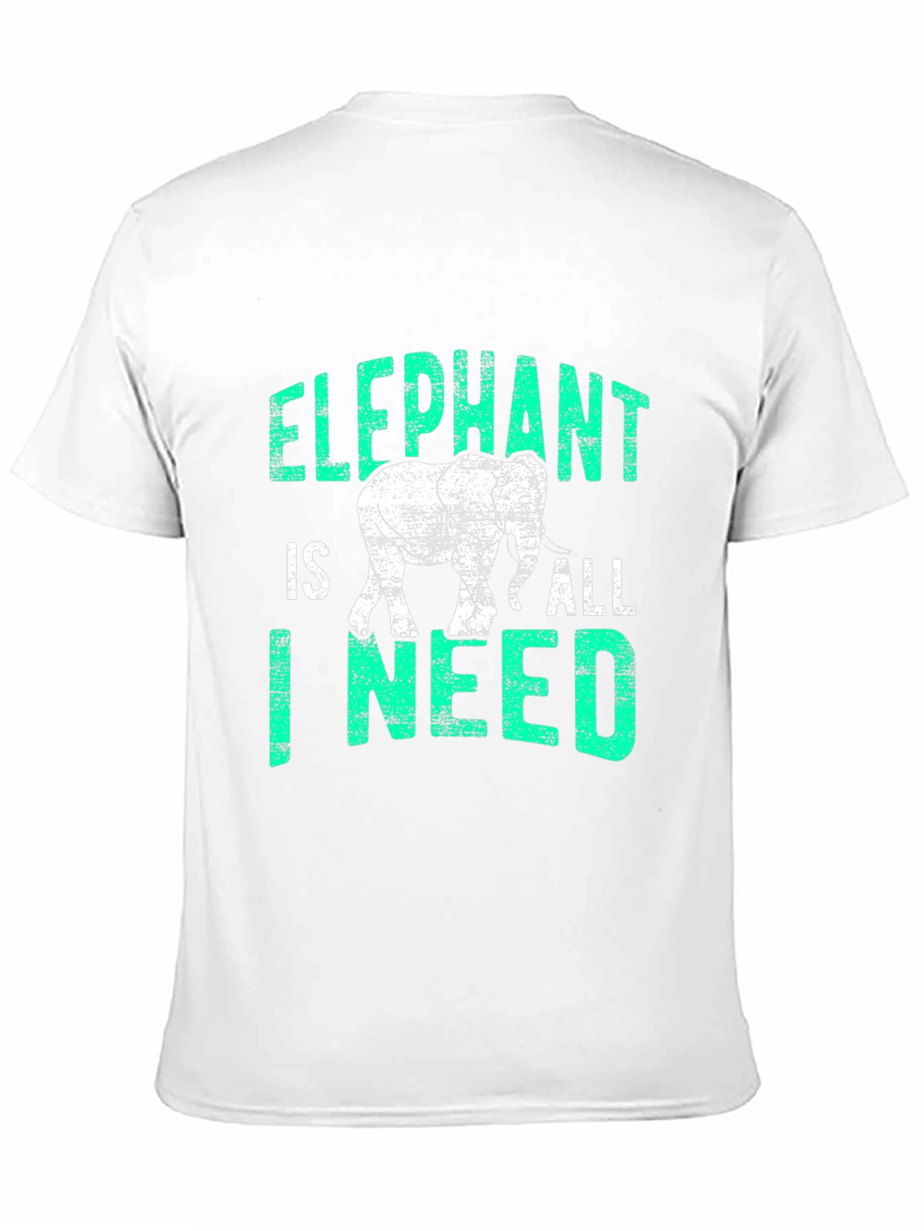 Elephant Is All I Need T-Shirt