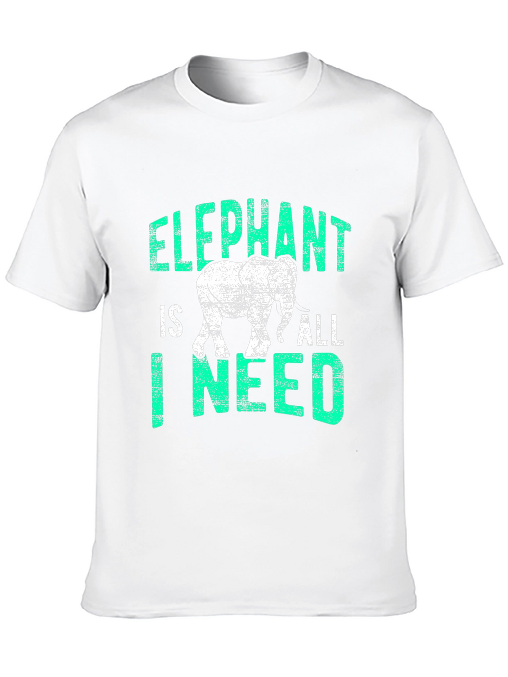 Elephant Is All I Need T-Shirt