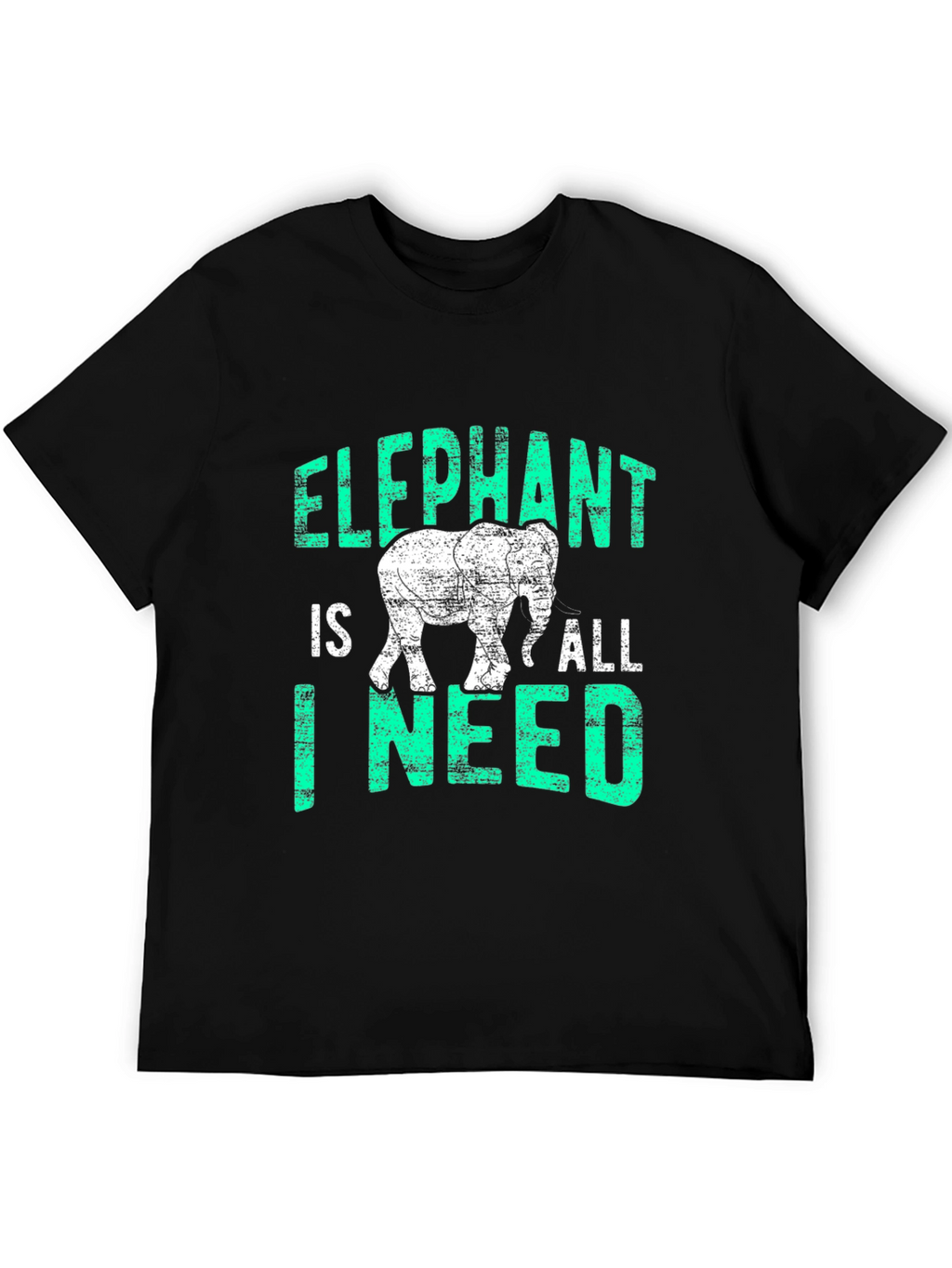 Elephant Is All I Need T-Shirt