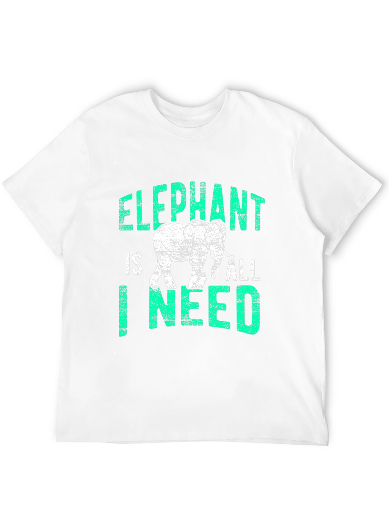 Elephant Is All I Need T-Shirt