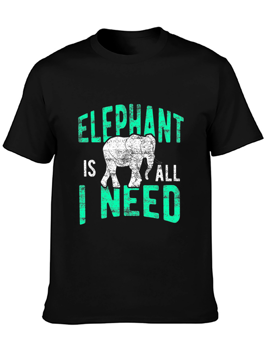 Elephant Is All I Need T-Shirt