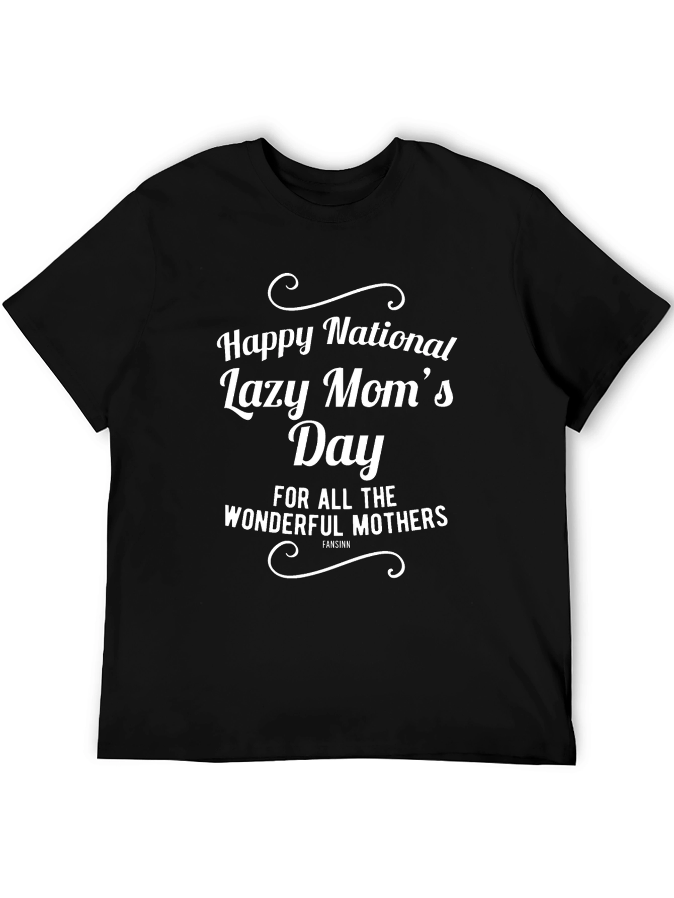 Happy National Lazy Moms Day Black T-Shirt