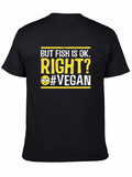 But Fish is OK Right? Funny Vegan T-Shirt