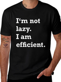 Funny Im Not Lazy Efficient Black T-Shirt