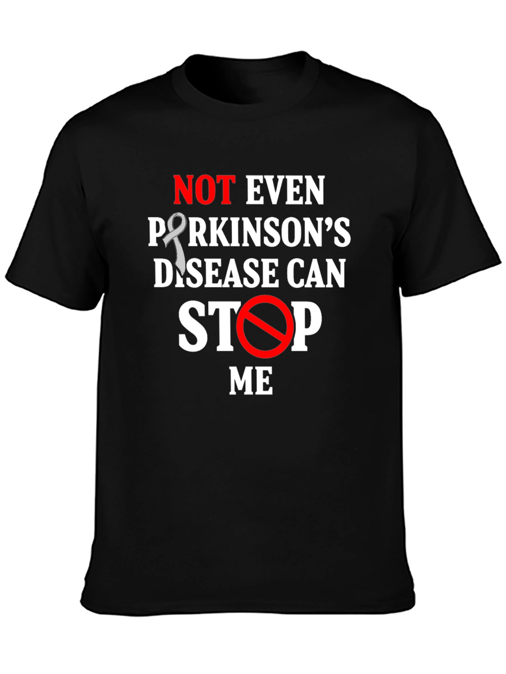 Parkinsons Awareness T-Shirt: Not Even Parkinsons Can Stop Me