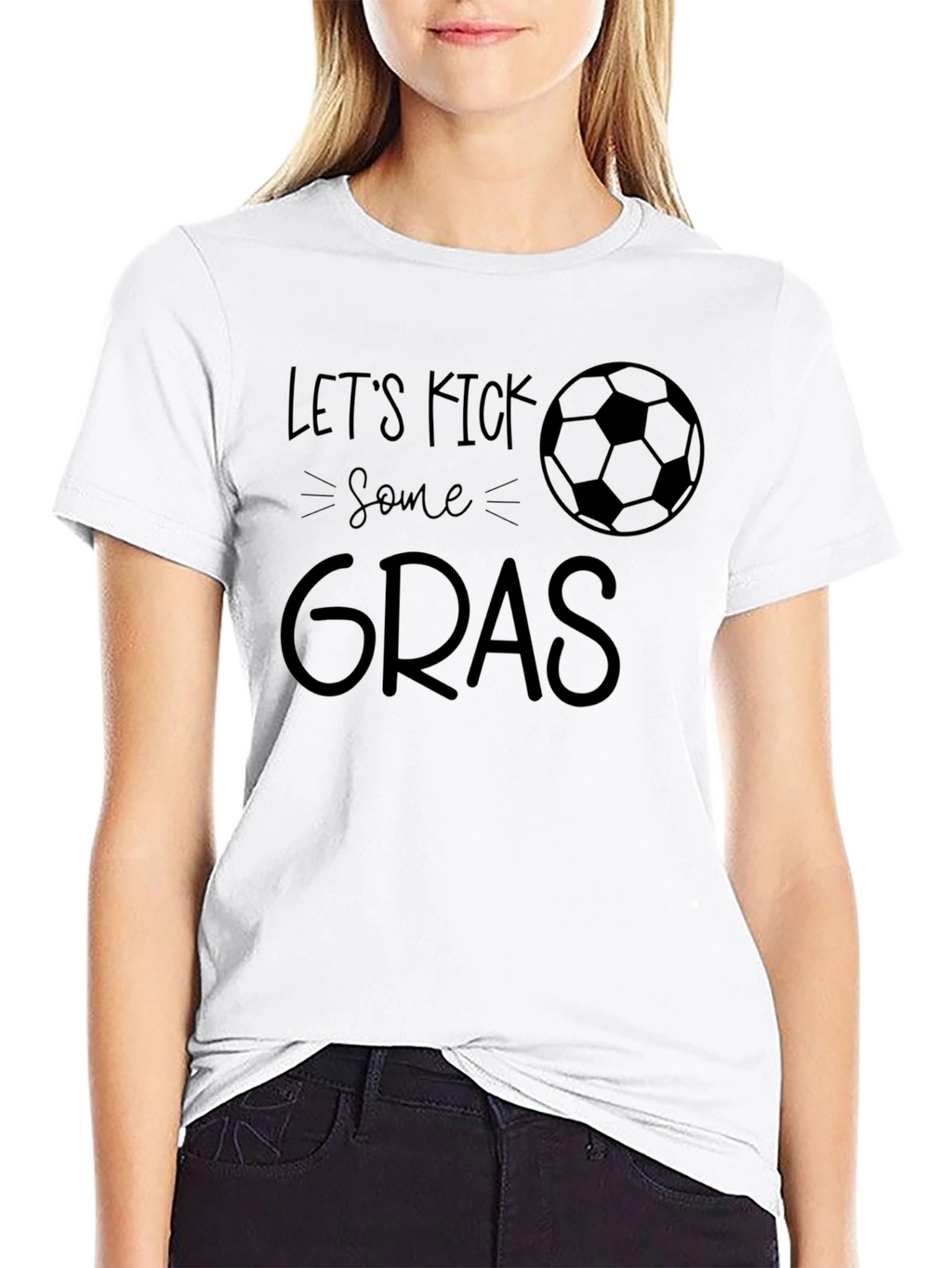 Lets Kick Some Gras T-Shirt