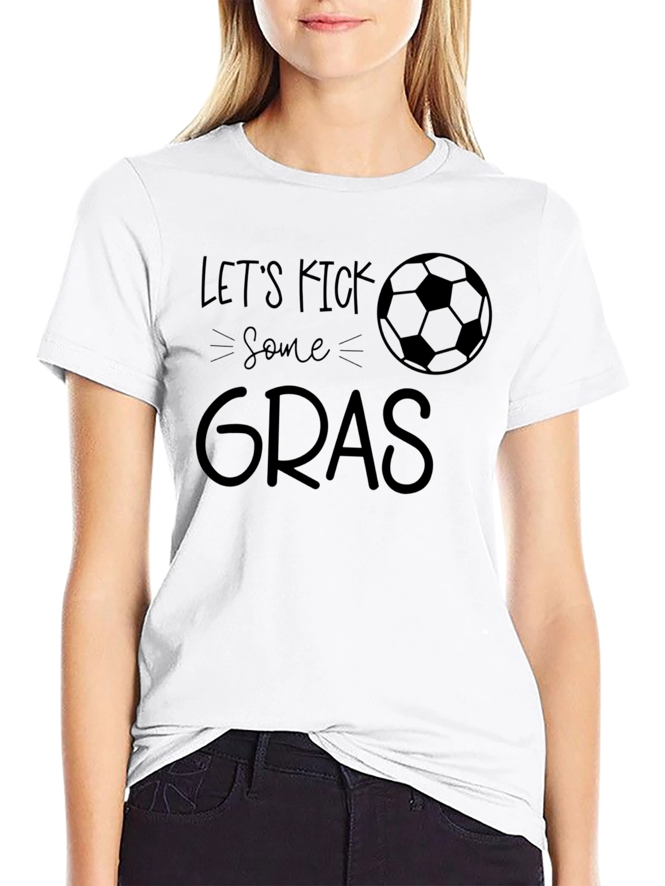 Lets Kick Some Gras T-Shirt