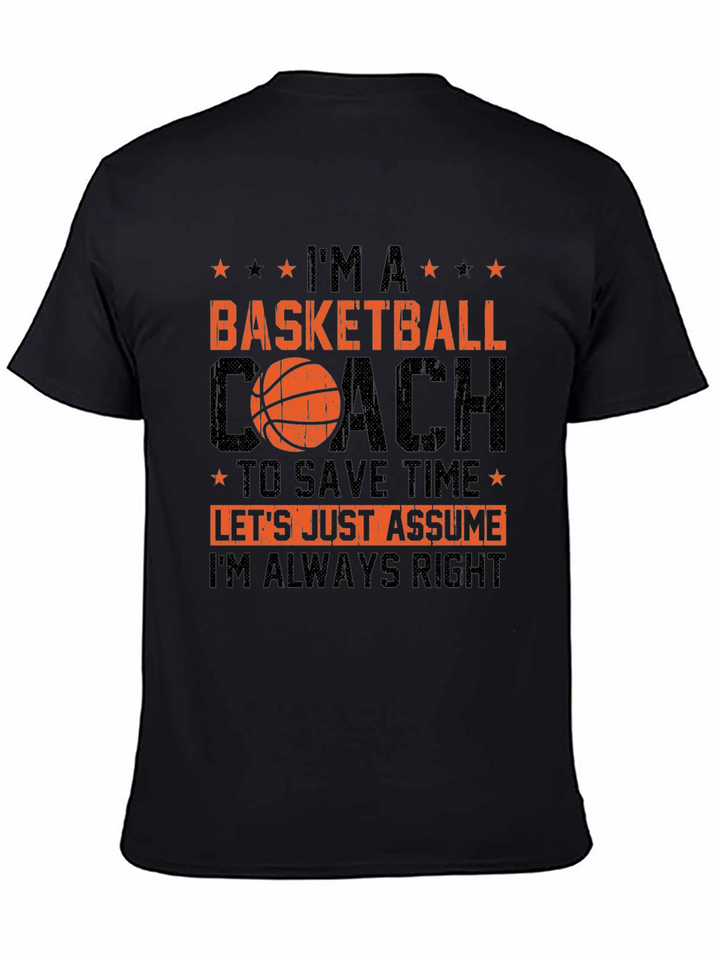 Basketball Coach T-Shirt - Always Right Tee