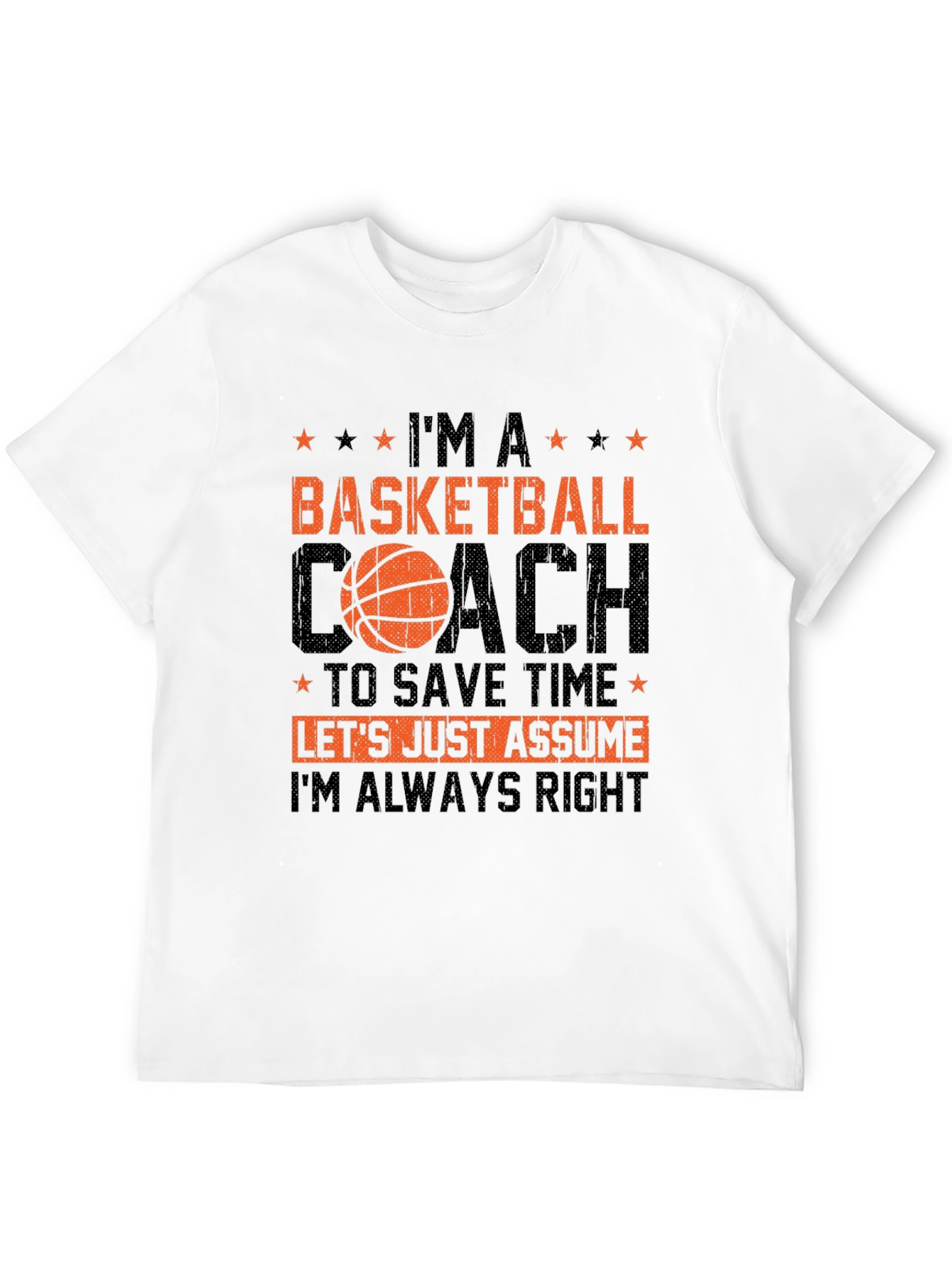 Basketball Coach T-Shirt - Always Right Tee