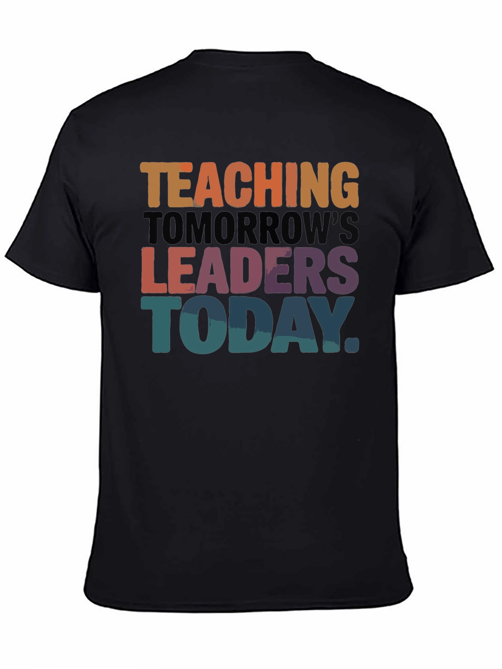 Teaching Tomorrows Leaders Today T-Shirt