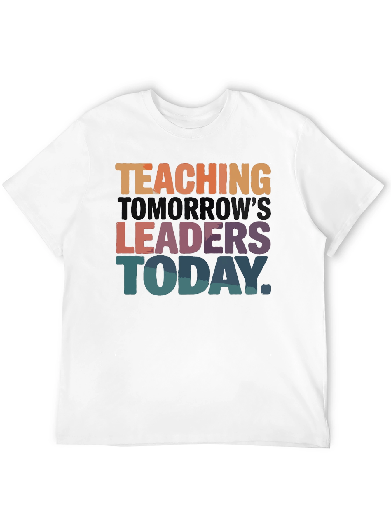 Teaching Tomorrows Leaders Today T-Shirt